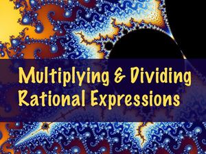 Picture of Lesson 3: Multiplication and Division of Rational Expressions