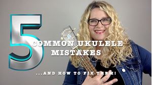 Picture of 5 Common Ukulele Mistakes