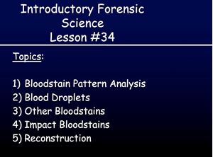 Picture of Lesson #34: Bloodstain Pattern Analysis