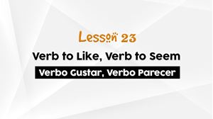 Picture of Lesson 23 Gustar and Similar Verbs