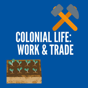 Picture of Lesson 22: Colonial Life: Work & Trade