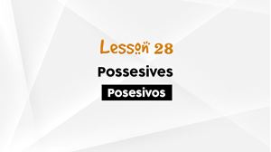 Picture of Lesson 28 A Possessives Activity Lesson Review