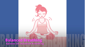 Picture of Episode 25: Balanced Breathing